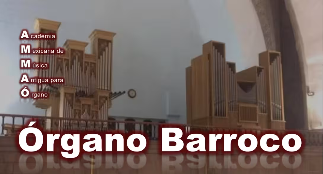 Academia Mexicana de Música Antigua para Órgano (AMMAO)