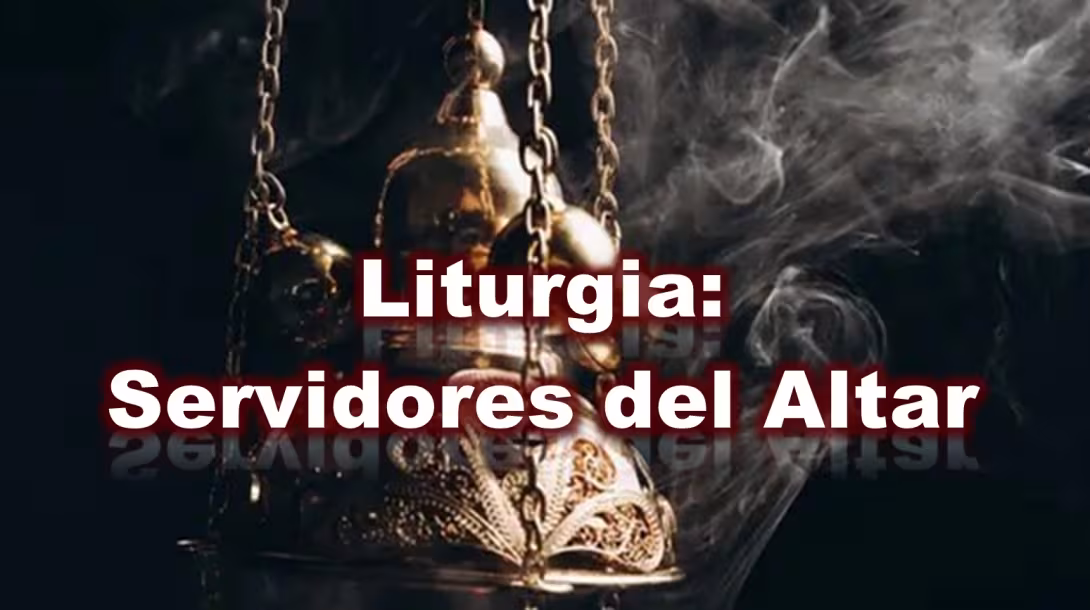 Liturgia - Servidores del Altar