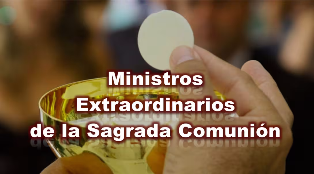 Ministros Extraordinarios de la Sagrada Comunión